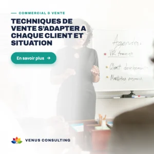 Techniques de vente s’adapter a chaque client et situation