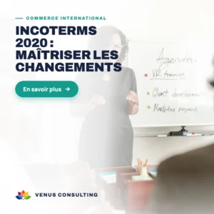 Incoterms 2020 : maîtriser les changements