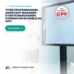 Titre professionnel Assistant Manager d'Unité Marchande (Formation éligible au CPF)