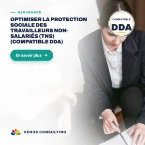 Optimiser la protection sociale des travailleurs non-salariés (TNS) (Compatible DDA)