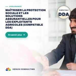 Maîtriser la protection sociale et les solutions assurantielles pour les exploitants agricoles (Compatible DDA)