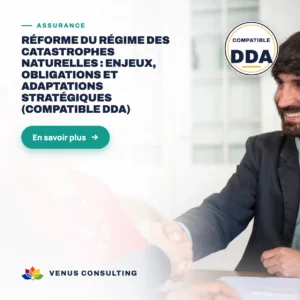 Réforme du régime des catastrophes naturelles : enjeux, obligations et adaptations stratégiques (Compatible DDA)