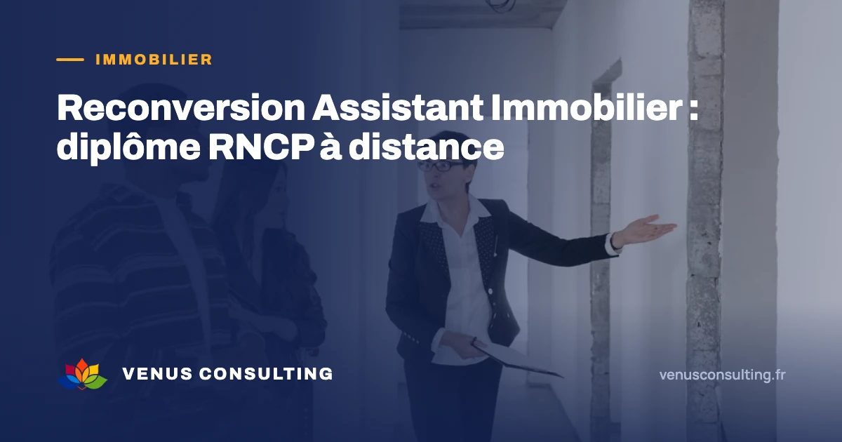 Reconversion Assistant Immobilier, diplôme RNCP à distance