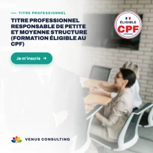 Titre professionnel Responsable de Petite et Moyenne Structure (Formation éligible au CPF)