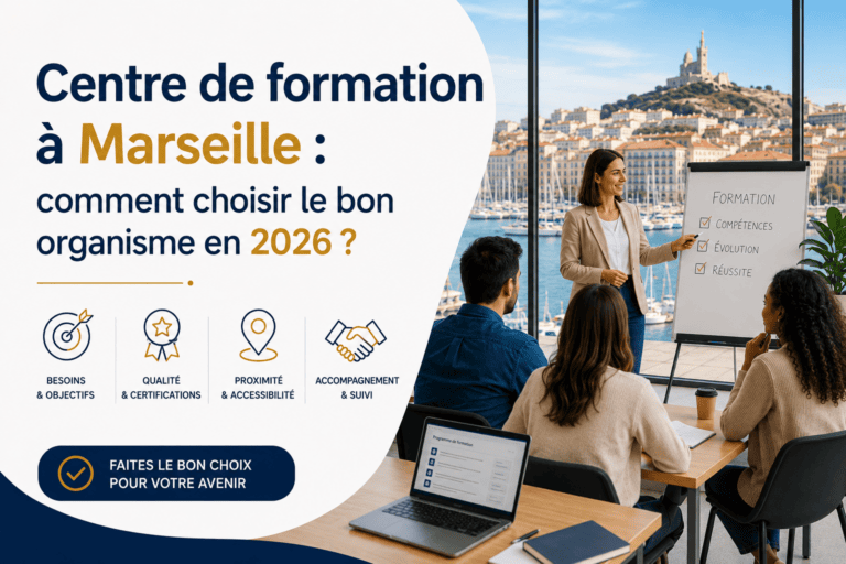 Centre de formation à Marseille : comment choisir le bon organisme en 2026 ?