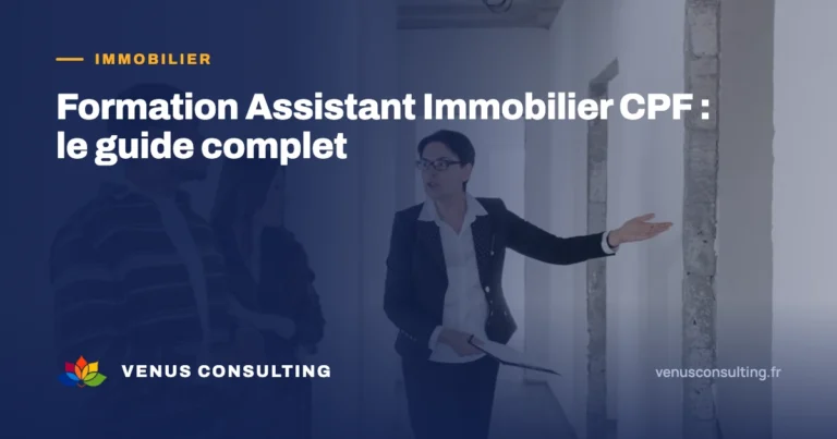 Formation Assistant Immobilier CPF 2026 : Le Guide Complet