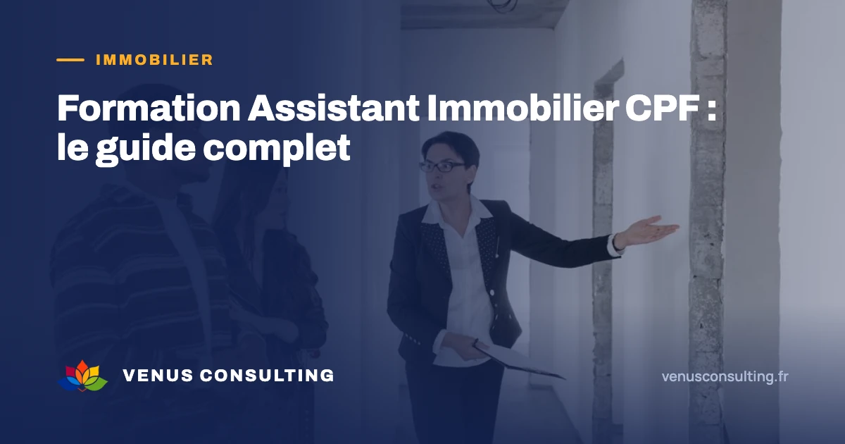 Formation Assistant Immobilier CPF 2026 : Le Guide Complet