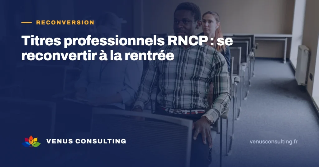 Titre professionnel RNCP pour une reconversion à la rentrée